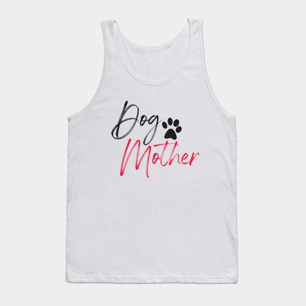 Dog Mother T-shirt Dog Lover Tank Top by lilss